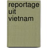 Reportage uit Vietnam door R. Anouke van der Wart