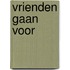 Vrienden gaan voor
