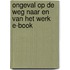 Ongeval op de weg naar en van het werk E-book
