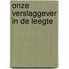 Onze verslaggever in de leegte by Dimitri Verhulst