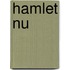 Hamlet nu