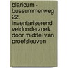 Blaricum - Bussummerweg 22. Inventariserend Veldonderzoek door middel van proefsleuven by J. Rebergen