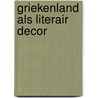 Griekenland als literair decor door Kees van Rijswijk