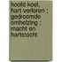 Hoofd koel, hart verloren ; Gedroomde omhelzing ; Macht en hartstocht