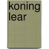 Koning Lear door William Shakespeare