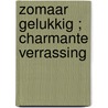 Zomaar gelukkig ; Charmante verrassing by Christyne Butler