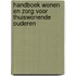 Handboek Wonen en Zorg voor Thuiswonende ouderen