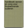 Handboek Wonen en Zorg voor Thuiswonende ouderen door Henk Geene