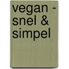 Vegan - Snel & simpel by Jessica Oldfield