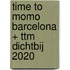 time to momo Barcelona + ttm Dichtbij 2020