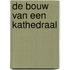 De bouw van een kathedraal