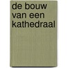 De bouw van een kathedraal by Malcolm Hislop