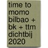 time to momo Bilbao + BK + ttm Dichtbij 2020