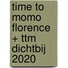 time to momo Florence + ttm Dichtbij 2020 door Rivka Wehrens
