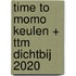 time to momo Keulen + ttm Dichtbij 2020