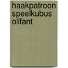 Haakpatroon Speelkubus Olifant door Jacqueline Schouten
