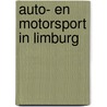 Auto- en Motorsport in Limburg door Rob Semmeling