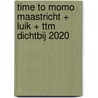 time to momo Maastricht + Luik + ttm Dichtbij 2020 door Sanne Tummers