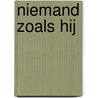 Niemand zoals hij by Lucia van den Brink