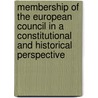 Membership of the European Council in a constitutional and historical perspective door David Nederlof
