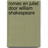 Romeo en Juliet door William Shakespeare door F. Eduards