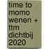time to momo Wenen + ttm Dichtbij 2020