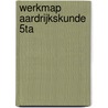 werkmap Aardrijkskunde 5Ta door Reinhilde Leysen
