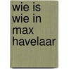 Wie is wie in Max Havelaar door Philip Vermoortel