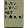 Lucas Gassel van Helmond door Anna Koopstra