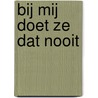 Bij mij doet ze dat nooit by Jan van der Hammen