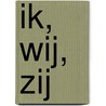 Ik, wij, zij by Rudi Laermans