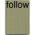 Follow