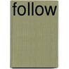 Follow by Gaby Rasters