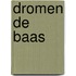 Dromen de Baas