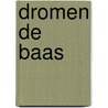 Dromen de Baas door Thirza Beaumont