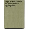 Orgel en klokken van de Nicolaïkerk in Appingedam door Dirk Molenaar