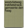 Westvlietweg Trekfietstracé, Gemeente Den Haag door E.C. Rieffe