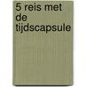 5 Reis met de tijdscapsule door Gerwin decker