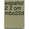 Español 2 2 OM MBO22d by Annemie Bultynck