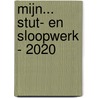 Mijn... stut- en sloopwerk - 2020 by Unknown