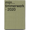 Mijn... timmerwerk - 2020 by Unknown