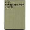 Mijn... dakdekkerswerk - 2020 by Unknown