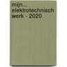 Mijn... elektrotechnisch werk - 2020 door Onbekend