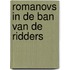 Romanovs in de ban van de Ridders