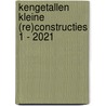 Kengetallen kleine (re)constructies 1 - 2021 door Onbekend