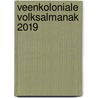 Veenkoloniale Volksalmanak 2019 door Onbekend