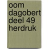 Oom Dagobert deel 49 herdruk door Onbekend
