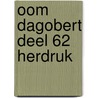 Oom Dagobert deel 62 herdruk by Unknown