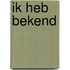 Ik heb bekend