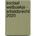 Sociaal wetboekje - Arbeidsrecht 2020
